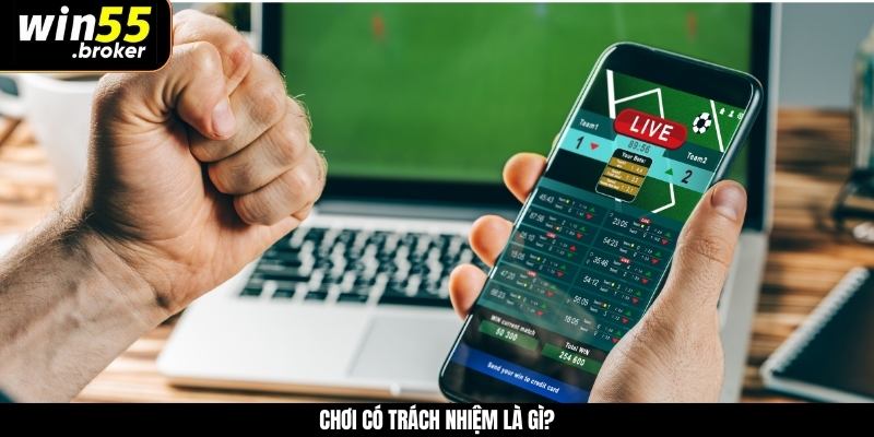 Chơi có trách nhiệm là gì?