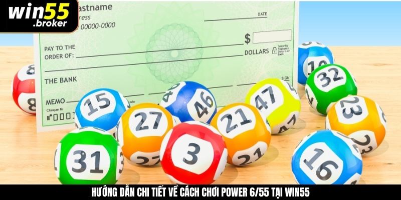 Hướng dẫn chi tiết về cách chơi Power 6/55 tại WIN55