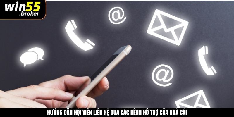 Hướng dẫn hội viên liên hệ qua các kênh hỗ trợ của nhà cái