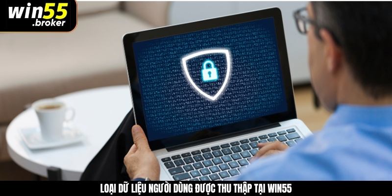 Loại dữ liệu người dùng được thu thập tại WIN55