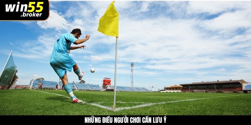 Những điều người chơi cần lưu ý