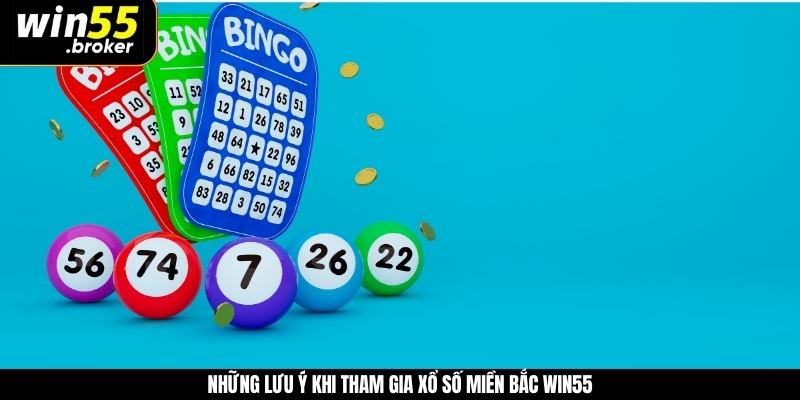 Những lưu ý khi tham gia xổ số miền Bắc WIN55