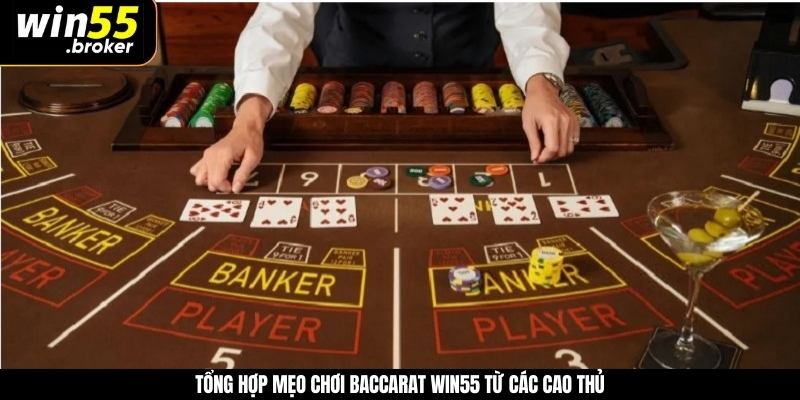 Tổng hợp mẹo chơi baccarat WIN55 từ các cao thủ