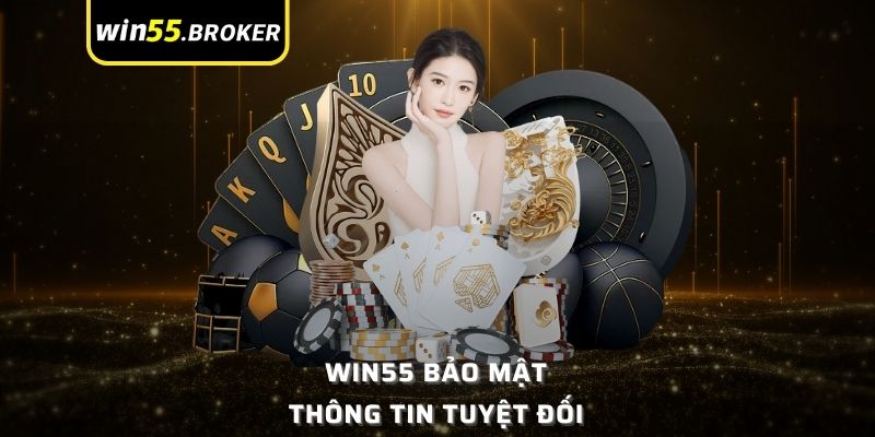 WIN55 Bảo mật thông tin tuyệt đối 